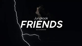 اهنگ Friends با صدای جونگکوک(پیشنهادی)