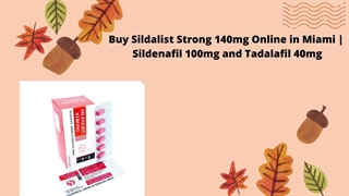 Buy Sildalist Strong 140mg Online in Miami | Sildenafil 100mg and Tadalafil 40mg