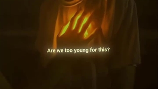 ?Are we too young for this