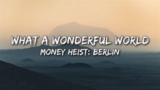 آهنگ What a Wonderful World از سریال Money Heist